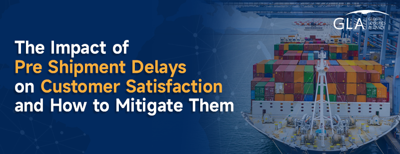 The Impact of Pre Shipment Delays on Customer Satisfaction and How to Mitigate Them.png