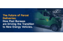 The Future of Parcel Deliveries: How Post Bureaus are Driving the Transition to New Energy Vehicles